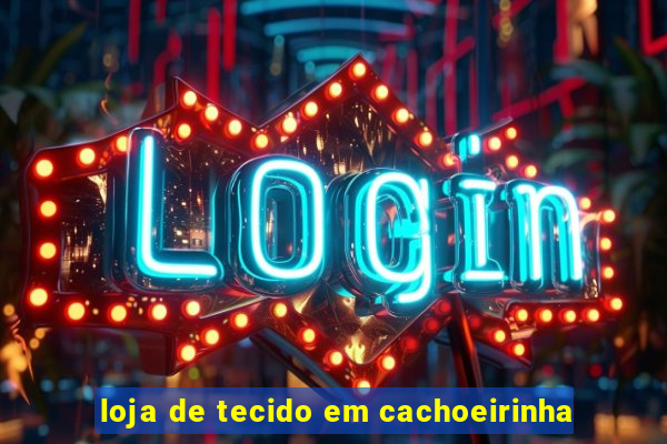 loja de tecido em cachoeirinha